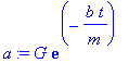 a := G*exp(-b*t/m)