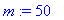 m := 50